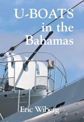 U-Boats In The Bahamas (Hc)