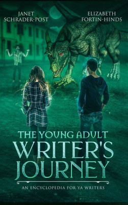 The Young Adult Writer'S Journey : An Encyclopedia For Ya Writers