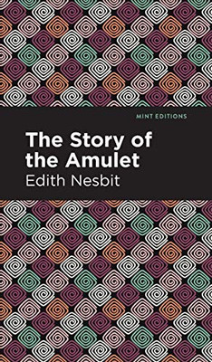 The Story of the Amulet (Mint Editions) - Hardcover