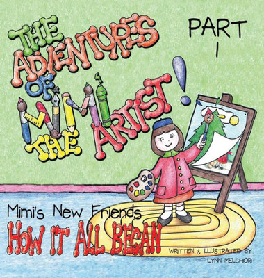The Adventures Of Mimi The Artist : Part 1 - How It All Began