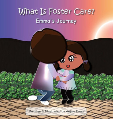 What Is Foster Care? : Emma'S Journey