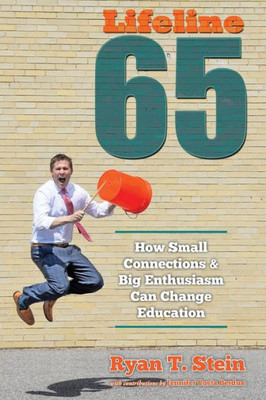 Lifeline 65 : How Small Connections And Big Enthusiasm Can Change Education