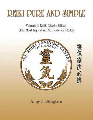 Reiki Pure And Simple Volume 2 : Reiki Ryoho Hikkei (The Most Important Methods For Reiki)