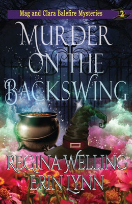 Murder On The Backswing : A Witch Cozy Mystery