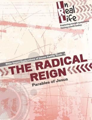 The Radical Reign : Parables Of Jesus