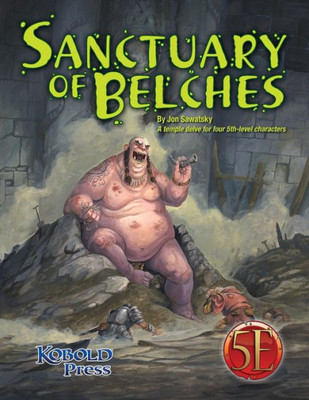 Sanctuary Of Belches : A Temple Delve For Four 5Th-Level Characters