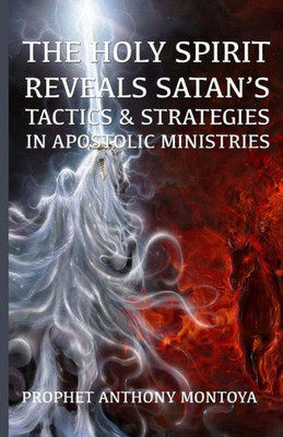 The Holy Spirit Reveals Satan'S Tactics & Strategies In Apostolic Ministries
