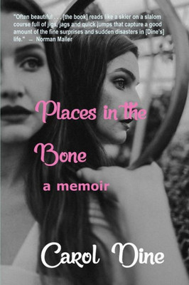 Places In The Bone : A Memoir