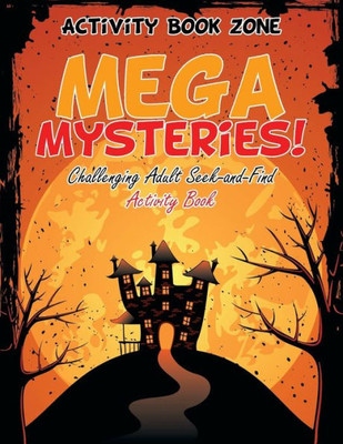 Mega Mysteries! Challenging Adult Seek-And-Find Activity Book
