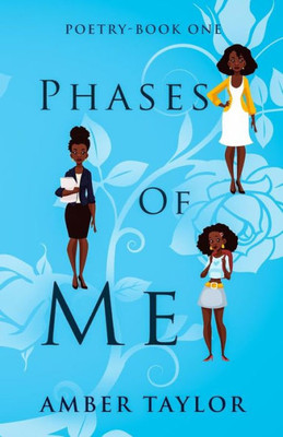 Phases Of Me : Poetry-Book One