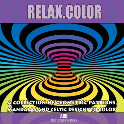Relax. Color : Coloring Book For Adults With 60 Pictures In 3 Categories: 20 Geometric Patterns, 20 Mandalas And 20 Celtic Designs [8. 5 X 8. 5 Inches / Purple & Black]