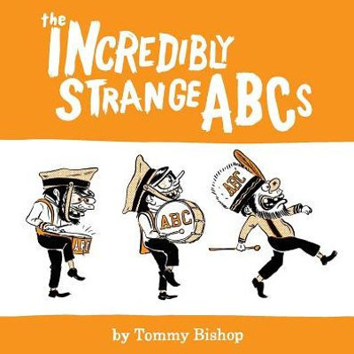 The Incredibly Strange Abcs