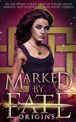 Marked By Fate : Origins