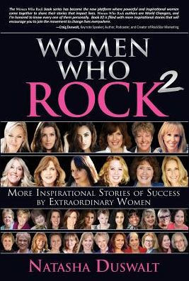 Women Who Rock 2 : More Inspirational Stories Of Success By Extraordinary Women