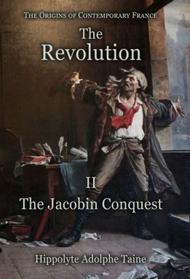 The Revolution - Ii : The Jacobin Conquest