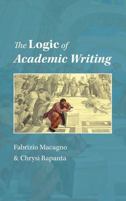 The Logic Of Academic Writing