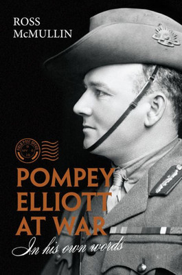 Pompey Elliott At War : In His Own Words