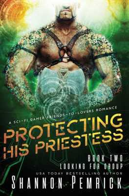Protecting His Priestess : A Sci-Fi Gamer Friends-To-Lovers Romance