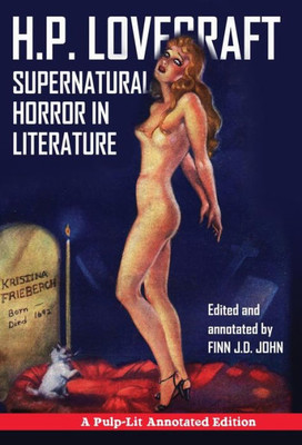 Supernatural Horror In Literature : A Pulp-Lit Annotated Edition