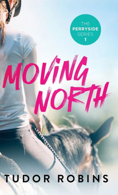 Moving North : A Heartwarming Novel Celebrating Family Love And Finding Joy After Loss