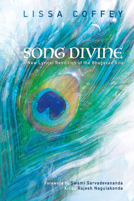 Song Divine : A New Lyrical Rendition Of The Bhagavad Gita