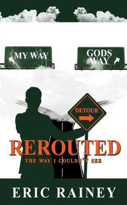 Rerouted : The Way I Couldn'T See
