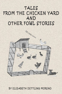 Tales From The Chicken Yard And Other Fowl Stories : Chicken Tales