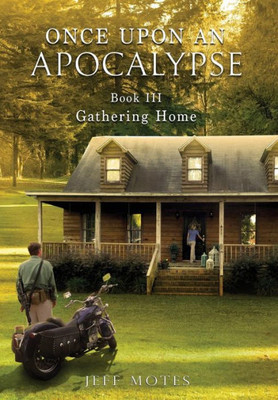 Once Upon An Apocalypse : Book 3 - Gathering Home