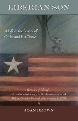 Liberian Son : A Life In The Service Of Christ And His Church