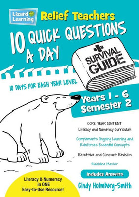 Relief Teachers 10 Quick Questions A Day - A Survival Guide : Semester 2