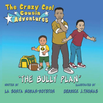 The Crazy Cool Cousins Adventures : The Bully Plan