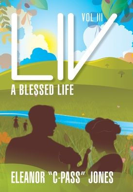 Liv : A Blessed Life - Vol Iii: A B: A Blessed Life - Vol Iii: A B: A Blessed Life - Vol. Iii: A Bl: A Blessed Life - Vol. Iii