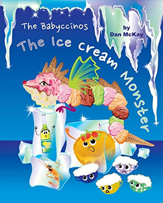 The Babyccinos The Ice Cream Monster - Paperback
