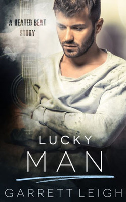 Lucky Man : A Heated Beat Story