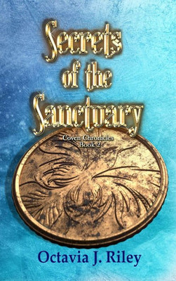 Secrets Of The Sanctuary (Coven Chronicles Book 2)