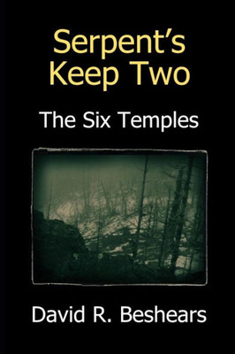 Serpent'S Keep Two : The Six Temples