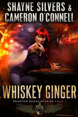 Whiskey Ginger : Phantom Queen Book 1