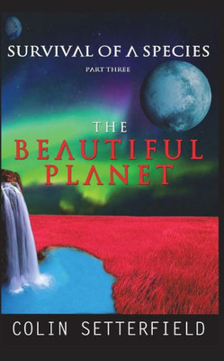 The Beautiful Planet : Survival Of A Species