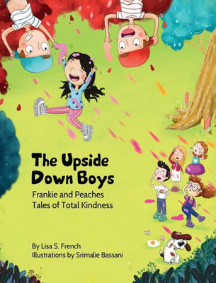 The Upside-Down Boys : (Frankie And Peaches: Tales Of Total Kindness Book 2)