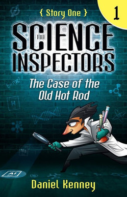 The Science Inspectors 1 : The Case Of The Old Hot Rod