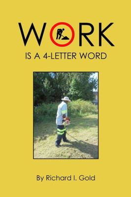 Work Is A 4-Letter Word
