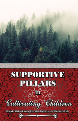 Supportive Pillars In Cultivating Children