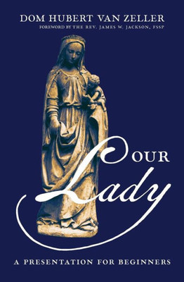 Our Lady : A Presentation For Beginners