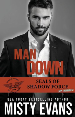 Man Down : Seals Of Shadow Force: Spy Division