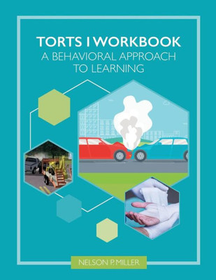 Torts I Workbook : A Behavioral Approach To Learning