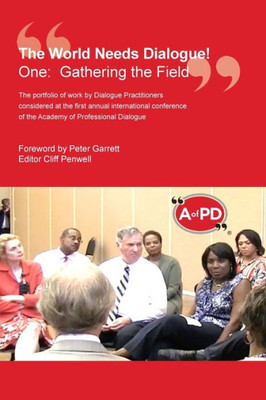 The World Needs Dialogue! : One: Gathering The Field