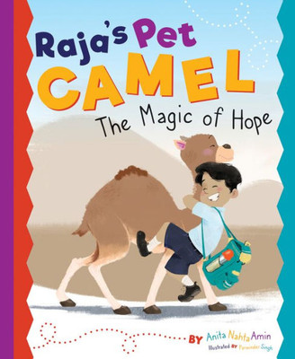 Raja'S Pet Camel : The Magic Of Hope
