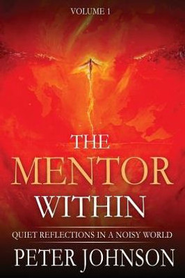 The Mentor Within : Quiet Reflections In A Noisy World