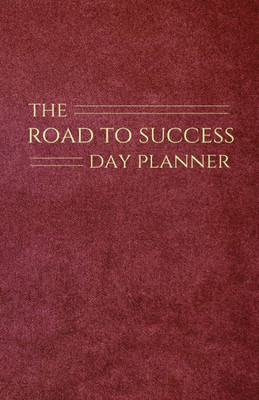 The Road To Success Day Planner