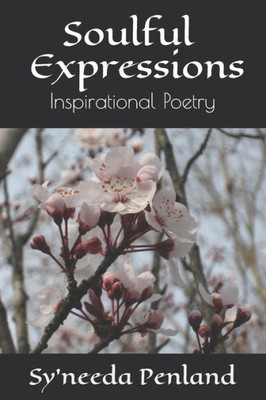 Soulful Expressions : Inspirational Poetry